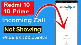 Redmi 10 Prime Incoming Call not showing on Screen Problem | Redmi 10 Prime incoming call problem