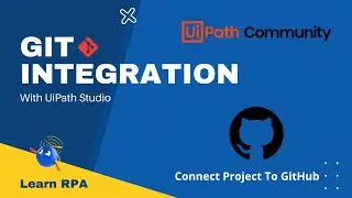 GIT Integration With UiPath | Version Control In UiPath | Connect UiPath Project To GitHub