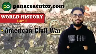 American Civil War || World History || Ayush Raina || Panaceatutor