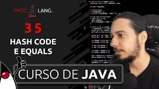 CURSO DE JAVA PARA INICIANTES -  HASHCODE E EQUALS - PROGRAMAÇÃO EM JAVA #35