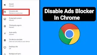 How To Disable Ad Blocker In Chrome On Android | Ads Block In Chrome |
