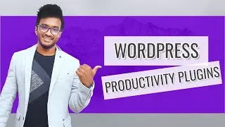 10 Must-Have WordPress Plugins to Skyrocket Productivity