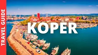 Koper Slovenia Travel Guide: 13 BEST Things To Do In Koper