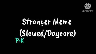 Stronger Meme (Slowed/Daycore)