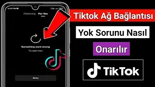 Tiktok Ağ Bağlantısı Yok Sorunu Nasıl Onarılır (2023) |  Tiktok Ağ Bağlantısı Yok Sorununu Düzeltin