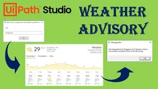 UiPath Studio | Robotic Process Automation | Weather Advisory