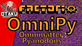 Today we AUOG | Omnimatter Pyanodons | Factorio OmniPy | Day 10