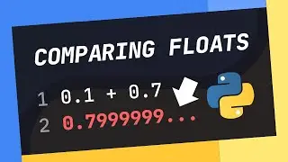 THIS Is How You SHOULD Be Comparing FLOATS (Accurately) In Python