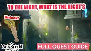 To the Night, What is the Night's FULL QUEST GUIDE | Genshin Impact Natlan World Quest