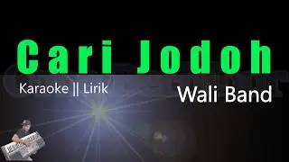 Wali - Cari Jodoh || Karaoke Lirik