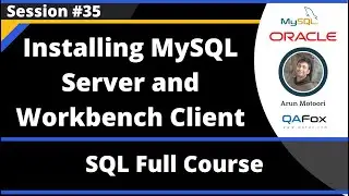 SQL - Part 35 - Installing MySQL Server and Workbench Client for Practising SQL