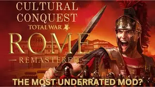THE MOST UNDERRATED MOD FOR TOTAL WAR ROME REMASTERED? - Cultural Conquest