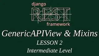 Intermediate Level - Django Rest Framework Lesson 2 (GenericAPIView & Introduction Mixins)