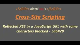 Reflected XSS in a JavaScript URL with some characters blocked - Lab#28