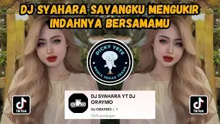 DJ SYAHARA SAYANGKU MENGUKIR INDAHNYA BERSAMAMU || DJ SYAHARA JJ KANE DJ ORAYMO VIRAL TIKTOK