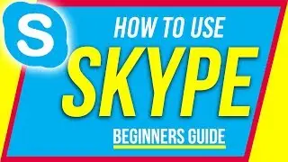 How to Use Skype - Beginners Guide