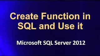 Create Function in SQl and Use it