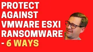 Protect against VMware ESXi Ransomware - 6 Ways