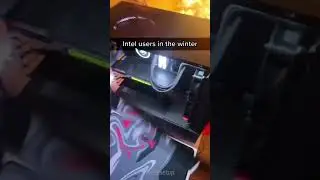 🤣 Intel User in Winter 