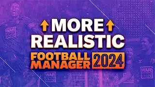 How To Make FM24 More Realistic | Football Manager 2024 Tutorial