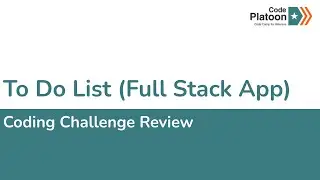 W10D5: To Do List Challenge Review - Full-Stack App (1 of 1)