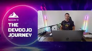 The DevDojo Journey - Episode 12