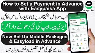 How to set a payment in advance with easy Paisa Easy Paisa New offer Set a payment in advance