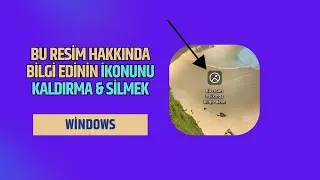 BU RESİM HAKKINDA BİLGİ EDİNİN İKONU NASIL KALDIRILIR | SİLİNİR