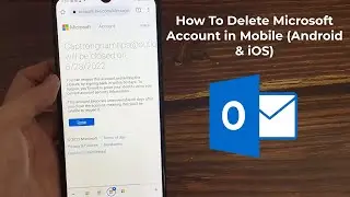 How To Delete Microsoft Account in Mobile (Android & iOS) | Close Outlook Account Permanently