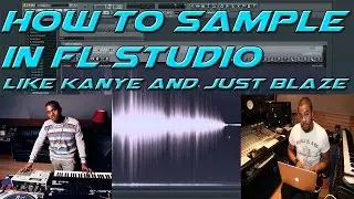 HOW TO MAKE SAMPLED BEATS IN FL STUDIO LIKE JUST BLAZE AND KANYE WEST