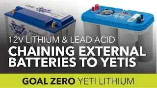 Goal Zero Yeti Lithium 1000/1400/3000: Chain 12v Lithium and Lead Acid Batteries with auto adaptor