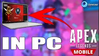 HOW TO PLAY APEX LEGENDS MOBILE ON GAMELOOP EMULATOR | How to install Apex Legends Mobile in PC