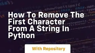 How to remove the first character from a string in python