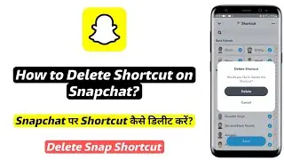 How to Delete Snapchat Shortcut | Snapchat par shortcut kaise delete kare