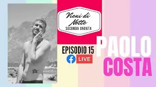 Vieni di Notte - Episodio 15: PAOLO COSTA