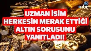 YATIRIMCILAR DİKKAT! Uzman İsim Herkesin Merak Ettiği Altın Sorusunu Yanıtladı