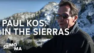 Paul Kos: In the Sierras