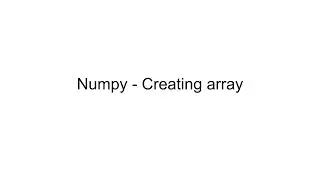 Python Numpy Creating array tutorial -1