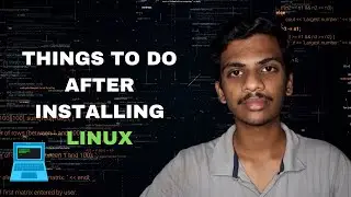 Things to do after installing linux