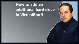 How to add an additional hard drive in VirtualBox 5