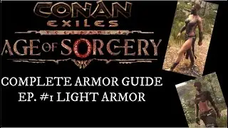 Conan Exiles 2023 COMPLETE ARMOR GUIDE!! EP.#1 Light Armors!!