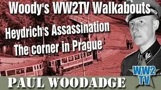 Woodys WW2TV Walkabouts - Prague Heydrich Assassination location