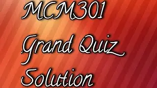 MCM301 Grand Quiz Solution 100% correct