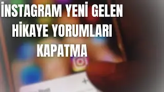 İnstagram yeni gelen hikaye yorumları kapatma