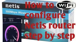 How to set up netis wifi router step by step