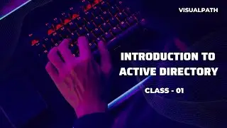 Introduction to Active Directory in Windows Server Session 01 By Visualpath