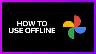 How To Use Google Photos Offline Tutorial