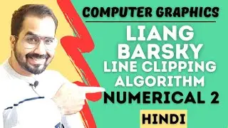 Liang Barsky Line Clipping Algorithm Numerical 2 Explained in Hindi l Computer Graphics Series