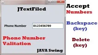 JAVA SWING | JTextField Phone Number validation | Accept Only Numbers(with 10 digit)