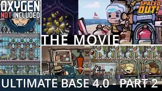 Ultimate Base 4.0 - Duplicant Hotel - The Movie - Part 2 (Ep. 21-40) - Oxygen Not Included